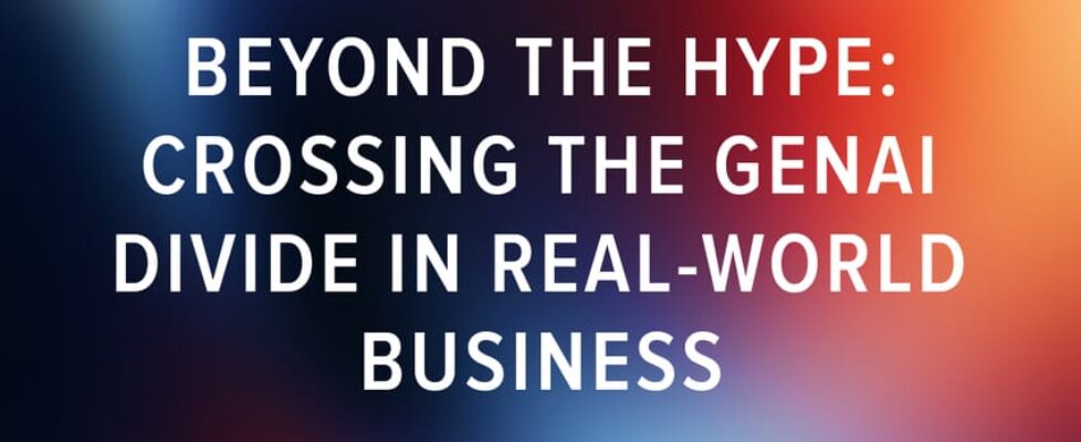 Beyond the Hype: Crossing the GenAI Divide in Real-World Business